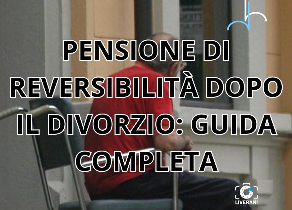 pensione di reversibilità dopo il divorzio